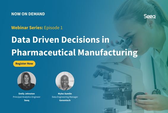 Data Driven Decisions In Pharmaceutical Manufacturing Seeq