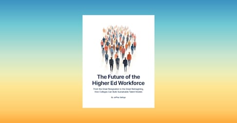 The Future of the Higher Ed Workforce
