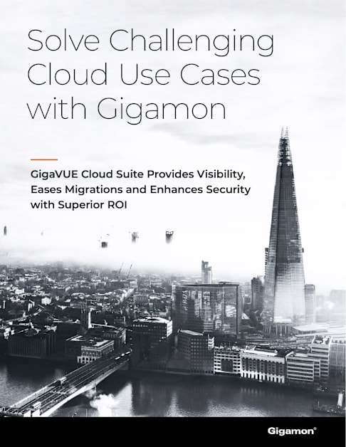 Solve Challenging Cloud Use Cases with Gigamon