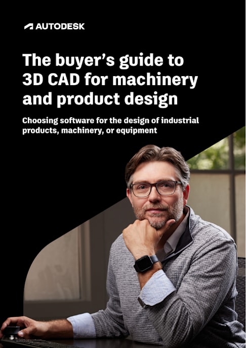 The buyer's guide to 3D CAD for machinery and product design