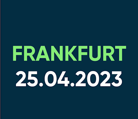 Frankfurt | 25.04.2023 (10am - 3pm CET)