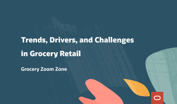 On-demand Webinar: Trends, Drivers, and Challenges in Grocery Retail