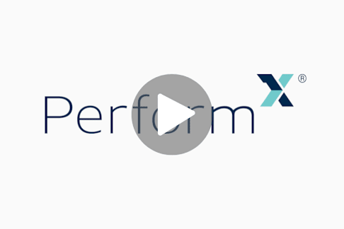 Meet PerformX®