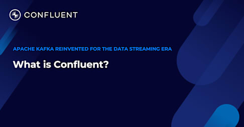 What is Confluent?
