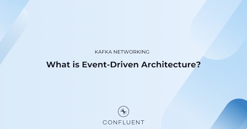 What is Event-Driven Architecture?