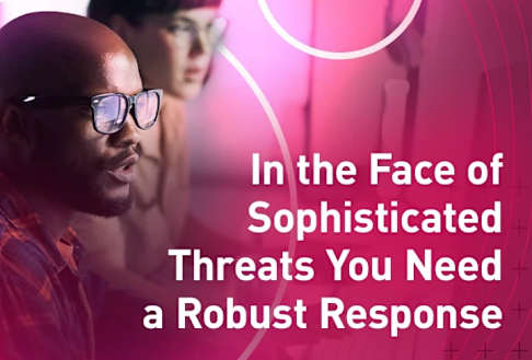 Video | In the Face of Sophisticated Threats You Need a Robust Response