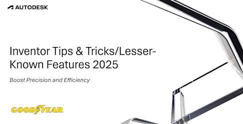 Inventor Tips & Tricks_Lesser Known Features 2025 Presentation