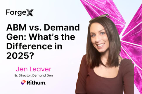 🎥 ABM vs. Demand Gen: What’s the Difference in 2025?