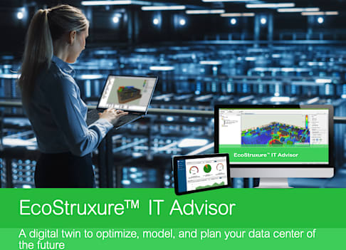 EcoStruxure™ IT Advisor A digital twin to optimize, model, and plan your data center of the future