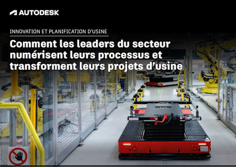 [E-book] Comment les leaders du secteur numérisent leurs processus et transforment leurs projets d'usine