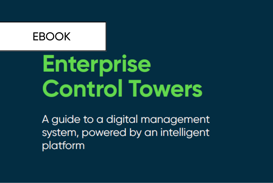 Enterprise Control Towers A guide to a digital management system