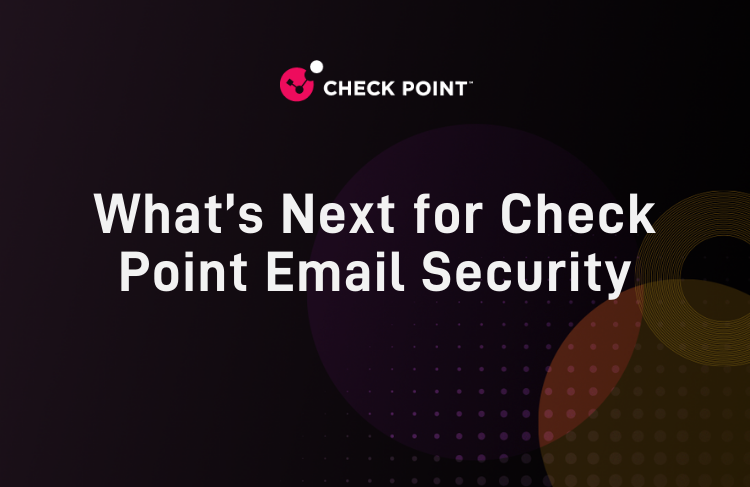 Webinar | What's Next for Check Point Email Security in 2025 | Check ...